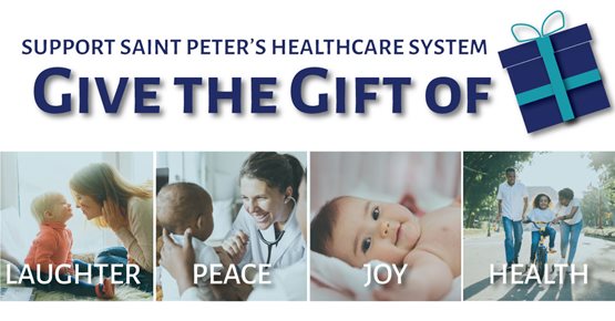 Support Saint Peter's Healthcare system Give the Gift of